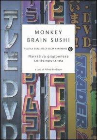 Monkey brain sushi. Narrativa giapponese contemporanea  - Libro Mondadori 2005, Piccola biblioteca oscar | Libraccio.it