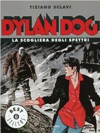 Dylan Dog. La scogliera degli spettri - Tiziano Sclavi - Libro Mondadori 2005, Oscar bestsellers | Libraccio.it