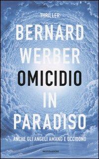 Omicidio in paradiso - Bernard Werber - Libro Mondadori 2005, Omnibus | Libraccio.it