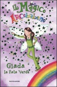 Giada, la fata verde. Il magico arcobaleno. Vol. 4 - Daisy Meadows - Libro Mondadori 2005 | Libraccio.it