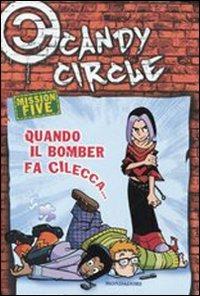 Quando il bomber fa cilecca... Candy Circle. Vol. 5 - Pierdomenico Baccalario, Alessandro Gatti - Libro Mondadori 2005 | Libraccio.it