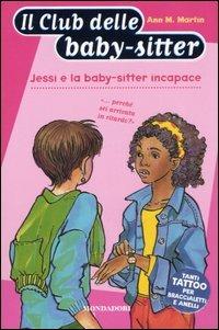 Jessi e la baby-sitter incapace - Ann M. Martin - Libro Mondadori 2005, Baby sitter club | Libraccio.it