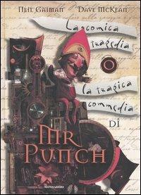 La comica tragedia o la tragica commedia di Mr Punch - Neil Gaiman, Dave McKean - Libro Mondadori 2005 | Libraccio.it