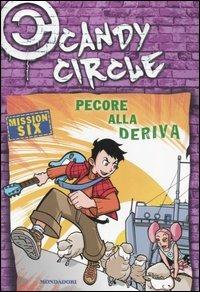 Pecore alla deriva. Candy Circle. Vol. 6 - Pierdomenico Baccalario, Alessandro Gatti - Libro Mondadori 2005, Junior +10 | Libraccio.it