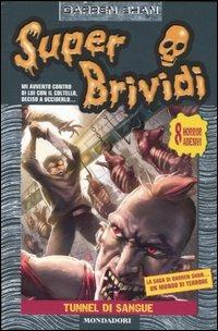 Tunnel di sangue - Darren Shan - Libro Mondadori 2005, Super brividi | Libraccio.it