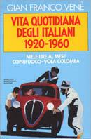 Vita quotidiana degli italiani 1920-1960 - Gianfranco Venè - Libro Mondadori 1991, Le scie | Libraccio.it