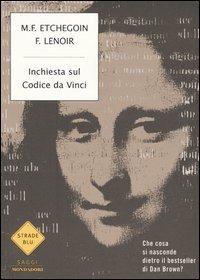 Inchiesta sul Codice da Vinci - Marie-France Etchegoin, Frédéric Lenoir - Libro Mondadori 2005, Strade blu. Non Fiction | Libraccio.it