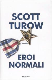 Eroi normali - Scott Turow - Libro Mondadori 2005, Omnibus | Libraccio.it
