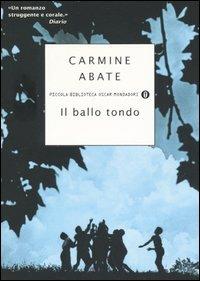 Il ballo tondo - Carmine Abate - Libro Mondadori 2005, Piccola biblioteca oscar | Libraccio.it