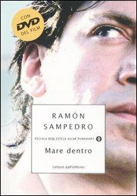 Mare dentro. Lettere dall'inferno. Con DVD - Ramón Sampedro - Libro Mondadori 2006, Piccola biblioteca oscar | Libraccio.it