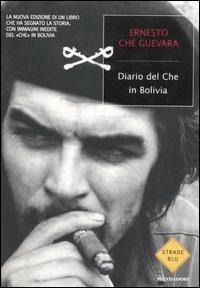 Diario del Che in Bolivia - Ernesto Che Guevara - Libro Mondadori 2006, Strade blu | Libraccio.it