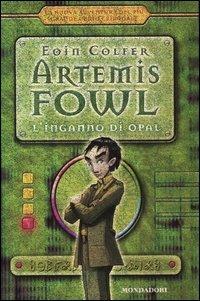 L' inganno di Opal. Artemis Fowl - Eoin Colfer - Libro Mondadori 2005 | Libraccio.it