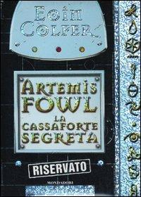 La cassaforte segreta. Artemis Fowl - Eoin Colfer - Libro Mondadori 2005 | Libraccio.it