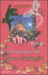 Cuore d'inchiostro - Cornelia Funke - Libro Mondadori 2005 | Libraccio.it
