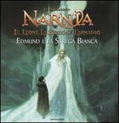 Edmund e la strega. Il leone, la strega e l'armadio. Le cronache di Narnia. Ediz. illustrata
