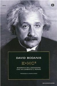 E=mc². Biografia dell'equazione che ha cambiato il mondo - David Bodanis - Libro Mondadori 2005, Oscar storia | Libraccio.it