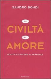 La civiltà dell'amore. Politica e potere al femminile