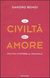 La civiltà dell'amore. Politica e potere al femminile