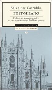 Post-Milano. Riflessioni senza pregiudizi su una città che vuole rimanere grande