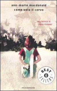 Come vola il corvo - Ann-Marie MacDonald - Libro Mondadori 2005, Oscar bestsellers | Libraccio.it