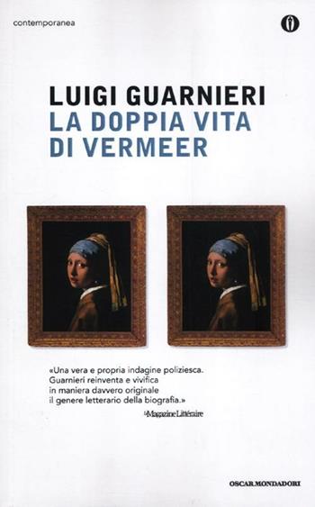 La doppia vita di Vermeer - Luigi Guarnieri - Libro Mondadori 2012, Oscar contemporanea | Libraccio.it