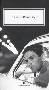 Album Pasolini  - Libro Mondadori 2005, Oscar grandi classici | Libraccio.it
