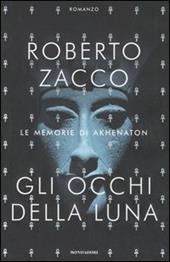 Gli occhi della luna. Le memorie di Akhenaton