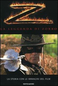 La leggenda di Zorro. La storia con le immagini del film - Scott Ciencin - Libro Mondadori 2005, Libri illustrati | Libraccio.it
