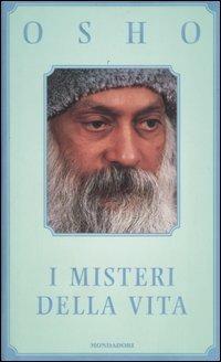 I misteri della vita. Un'introduzione alla visione di Osho - Osho - Libro Mondadori 2006, Arcobaleno | Libraccio.it