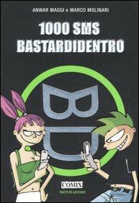 Mille sms bastardidentro - Anwar Maggi, Marco Molinari - Libro Mondadori 2005, Comix | Libraccio.it