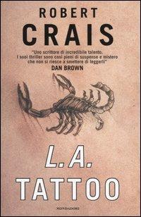 L.A. tattoo - Robert Crais - Libro Mondadori 2006, Omnibus | Libraccio.it