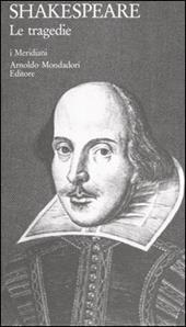 Le tragedie. Testo inglese a fronte. Vol. 4: Teatro completo di William Shakespeare
