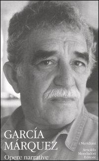 Opere narrative. Vol. 2 - Gabriel García Márquez - Libro Mondadori 2005, I Meridiani collezione | Libraccio.it
