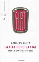 La Fiat dopo la Fiat. Storia di una crisi. 2004-2005