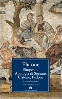 Simposio-Apologia di Socrate-Critone-Fedone. Testo greco a fronte - Platone - Libro Mondadori 2005, Oscar classici greci e latini | Libraccio.it