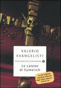 Le catene di Eymerich - Valerio Evangelisti - Libro Mondadori 2006, Piccola biblioteca oscar | Libraccio.it
