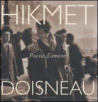 Poesie d'amore - Nazim Hikmet, Robert Doisneau - Libro Mondadori 2006, Oscar bestsellers | Libraccio.it