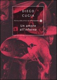 Un amore all'inferno - Diego Cugia - Libro Mondadori 2006, Piccola biblioteca oscar | Libraccio.it