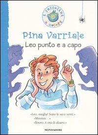 Leo punto e a capo - Pina Varriale - Libro Mondadori 2006, I Sassolini a colori. Blu | Libraccio.it