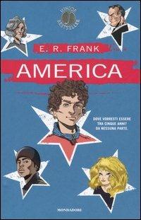 America - E. R. Frank - Libro Mondadori 2006, Junior bestseller | Libraccio.it