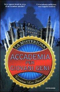 La misteriosa accademia per giovani geni - Trenton Lee Stewart - Libro Mondadori 2007, I Grandi | Libraccio.it