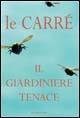 Il giardiniere tenace - John Le Carré - Libro Mondadori 2006, Oscar bestsellers | Libraccio.it