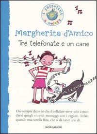 Tre telefonate e un cane - Margherita D'Amico - Libro Mondadori 2006, I Sassolini a colori. Blu | Libraccio.it