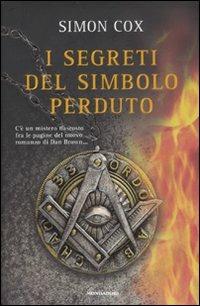 I segreti del simbolo perduto - Simon Cox - Libro Mondadori 2010, Ingrandimenti | Libraccio.it