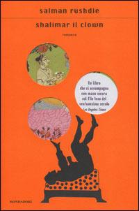Shalimar il clown - Salman Rushdie - Libro Mondadori 2006, Scrittori italiani e stranieri | Libraccio.it