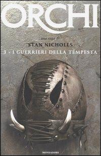 I guerrieri della tempesta. Orchi. Vol. 3 - Stan Nicholls - Libro Mondadori 2006, Omnibus | Libraccio.it