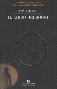 Il libro dei sogni - Sylvia Browne - Libro Mondadori 2007, Oscar nuovi misteri | Libraccio.it