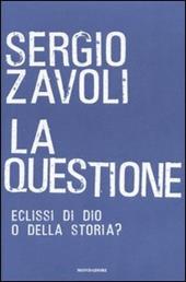 La questione. Eclisse di Dio o della storia?