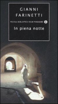 In piena notte - Gianni Farinetti - Libro Mondadori 2006, Piccola biblioteca oscar | Libraccio.it