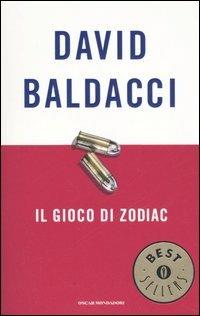 Il gioco di zodiac - David Baldacci - Libro Mondadori 2006, Oscar bestsellers | Libraccio.it
